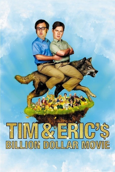 Tim and Eric's Billion Dollar Movie Movie Poster
