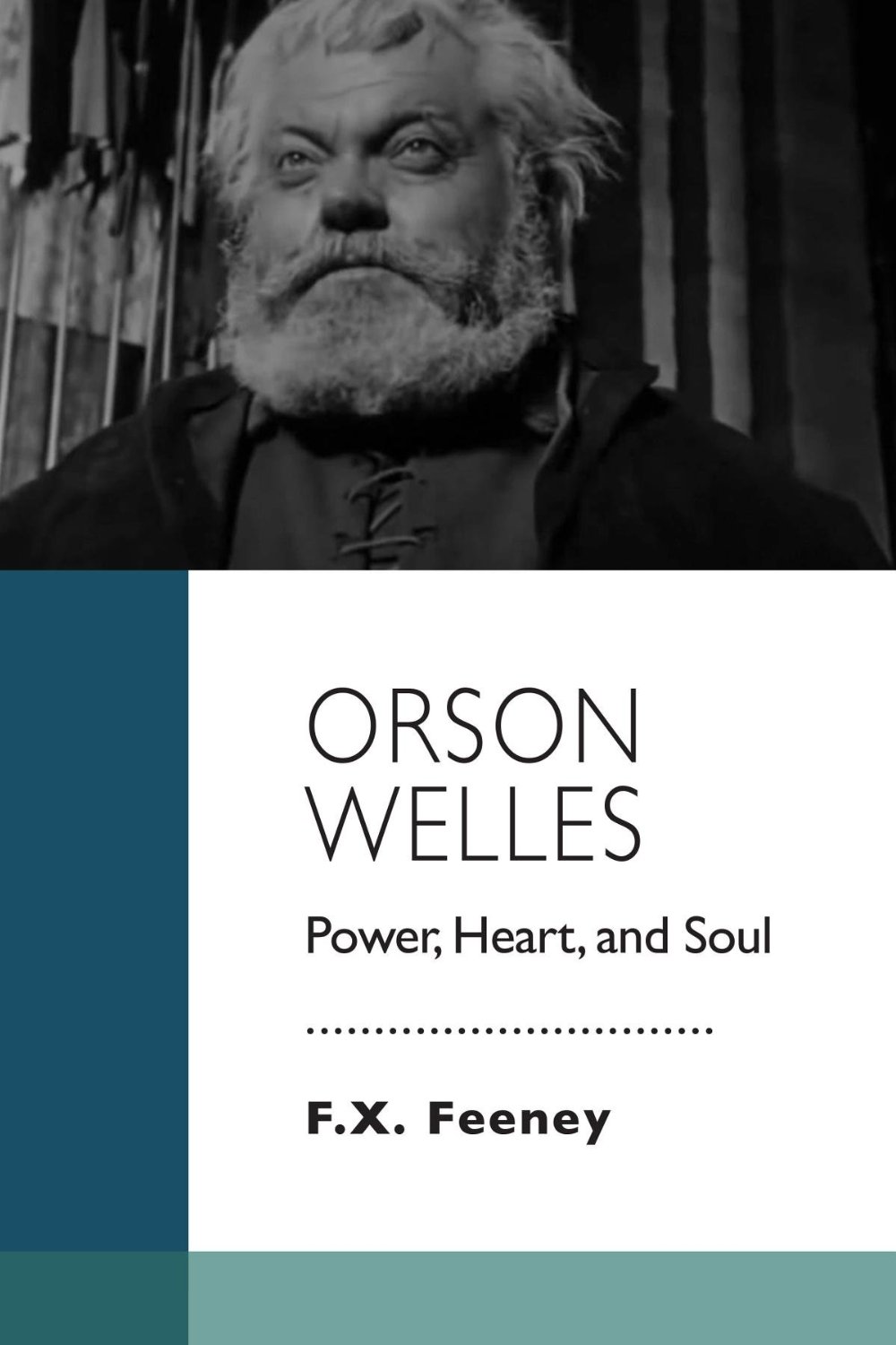 Book Excerpt "Orson Welles Power, Heart, and Soul" by F.X. Feeney